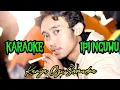 Lagu KARAOKE IPI NCUWU_(HATI BUSUK-BIMA VERISON) Nada Cowok_Karya Ozi Samudra