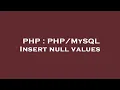 PHP Insert null values