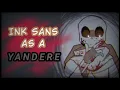 Download Lagu Ink Sans as a Yandere