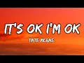 Tate McRae - It's ok I'm ok (Lyrics)