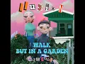Download Lagu walk but in a garden (feat. mxmtoon) 8 minute perfect loop