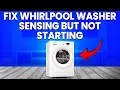 How To Fix Whirlpool Washer Sensing But Not Starting Simple Tutorial To Troubleshoot The Issue