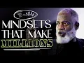 Seven Mindset Shifts That Made Me Millions