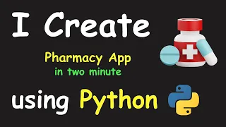 I CREATE PHARMACY APP IN 2 MIN USING PYTHON LEARN PYTHON BY BUILDING SIMPLE PROJECTS