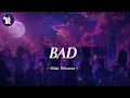 Lagu Wale, Rihanna - BAD | Lyrics