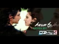 Download Lagu KAUN TUJHE - |Dj O2\u0026SRK REMIX| Visuals By Ritesh