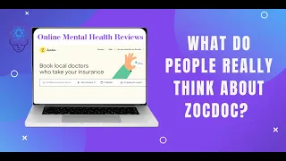 What Do People REALLY Think About Zocdoc Honest Third Party Reviews