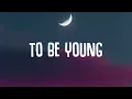 [1 HOUR 🕐 ] Anne-Marie - To Be Young (Lyrics) ft Doja Cat