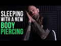 Sleeping With a New Body Piercing UrbanBodyJewelry com