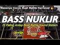Download Lagu DJ PALING ANTEP VERSI BASS NUKLIR COCOK BUAT BATTLE