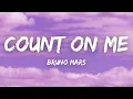 Count on me -  Bruno Mars (Lyrics)