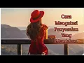 Download Lagu Cara Menghilangkan Rasa Penyesalan Yang Mendalam