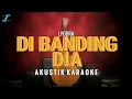 Download Lagu Di banding dia - Lyodra (Akustik Karaoke) By ZKaraoke