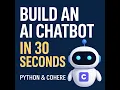 Build an AI Chatbot in 30 Seconds with Python Cohere