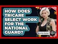 How Does TRICARE Select Work For The National Guard - The Frontline Guardians