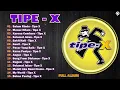Lagu TIPE X - KUMPULAN LAGU LAGU PILIHAN TERBAIK DAN TERPOPULER