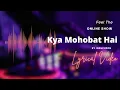 Download Lagu Kya mohobat hai||Indofuzon||Lyrical Video||Lyrics World Official
