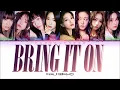 fromis_9 프로미스나인 " Bring It On " Lyrics (ColorCoded/ENG/HAN/ROM/가사)
