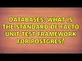 Databases What is the standard de facto unit test framework for Postgres