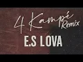 E.S Lova - 4 Kampé Remix (non officiel)