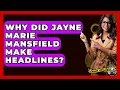Why Did Jayne Marie Mansfield Make Headlines - The Crime Reel