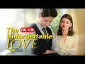 FULL1-50💖| The Unforgettable Love |#lovestory #romance #shortdrama #dramaseries