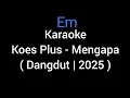 Download Lagu Karaoke Koes Plus - Mengapa | Dangdut 2025