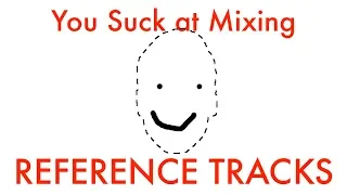 Download You Suck at Mixing #7: Using Reference Tracks MP3