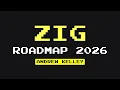 Zig Roadmap 2026