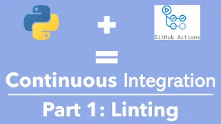 Continuous Integration with GitHub Actions and Python - Part 1 Linting