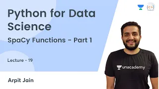 SpaCy Functions - Part 1 L 19 Python for Data Science Arpit Jain