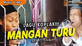 Download LAGU KOPLAK!!! MANGAN TURU - ARIF CITENX (Official Music Video) MP3