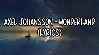 Download AXEL JOHANSSON - WONDERLAND (Lyrics) MP3