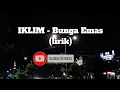 Download Lagu IKLIM - Bunga Emas(Lyric Vidio)