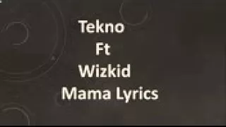 tekno ft wizkid mama lyrics 