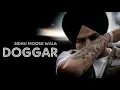 Doggar Daler(Full Song)Sidhu Moose Wala| Teri Meri Jodi|Latest Punjabi Song 2019