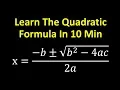 Learn The Quadratic Formula in 10 min