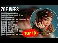 Download Lagu Zoe Wees 2024 MIX ~ Top 10 Best Songs ~ Greatest Hits ~ Full Album