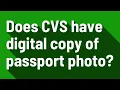 Does CVS have digital copy of passport photo