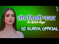 Download Lagu TOR || तिरछी||नजर||(dance remix)DJ SURYA OFFICIAL