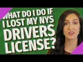 What do I do if I lost my NYS drivers license