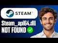 How To Fix The Code Execution Cannot Proceed Because Steam - api64 dll Not Found 2026