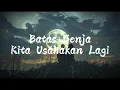 Download Lagu Batas Senja - Kita Usahakan Lagi Lirik Lagu