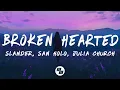 Download Lagu SLANDER \u0026 San Holo \u0026 Julia Church - Broken Hearted (Lyrics)
