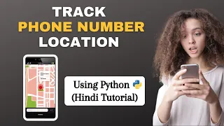 Track Phone Number Location using Python Python Project