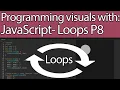 Getting Started with p5JS Programming with Javascript Part p8 Loops