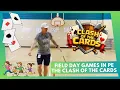 The Clash of the Cards Field Day Games in PE Class