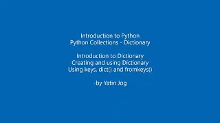 Introduction to Dictionary - Creating and using Dictionary Using keys dict and fromkeys