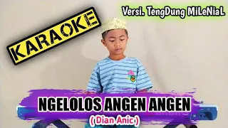 Download NGELOLOS ANGEN ANGEN _ KARAOKE _ Versi. TengDung MiLeNiaL ( Dian Anic ) Cover Music MP3