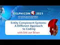 Entity Component Systems A Different Approach to Coding - with Erik van Bilsen